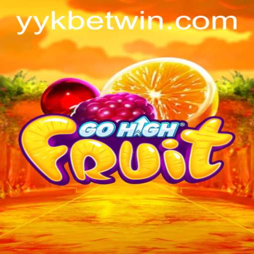 GoHighFruit: The Exciting World of yykbet's Latest Game